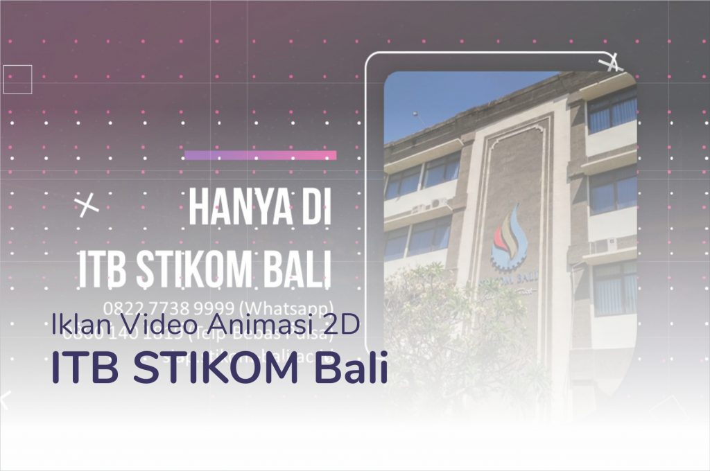 Iklan Video Animasi ITB STIKOM Bali
