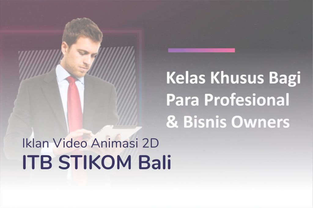 Iklan Video Animasi ITB STIKOM Bali 4